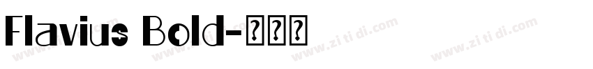 Flavius Bold字体转换